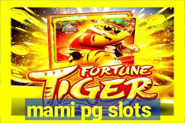 mami pg slots